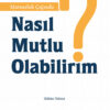 Mutsuzluk Çağında Nasıl Mutlu Olabilirim