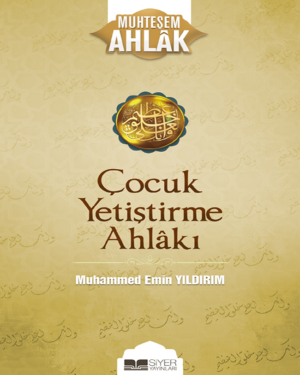 Çocuk Yetiştirme Ahlakı Muhteşem Ahlak 3