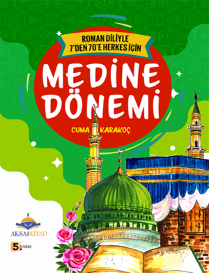 7’den 70’e Kadar Herkes İçin Medine Dönemi