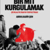 Bir Mit Kurgulamak – Şii Hilali ve İran’ın Teopolitikası