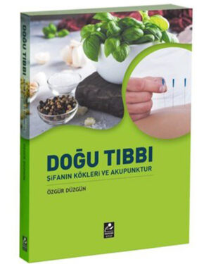 Doğu Tıbbı Şifanın Kökleri ve Akupunktur