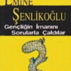 Gençliğin İmanını Sorularla Çaldılar