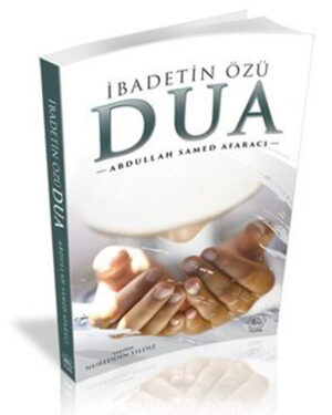 İbadetin Özü Dua