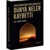 Müslümanların Gerilemesiyle Dünya Neler Kaybetti