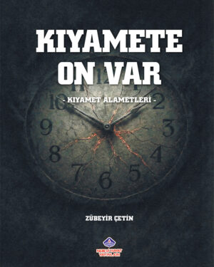 Kıyamete On Var ( Kıyamet Alametleri )