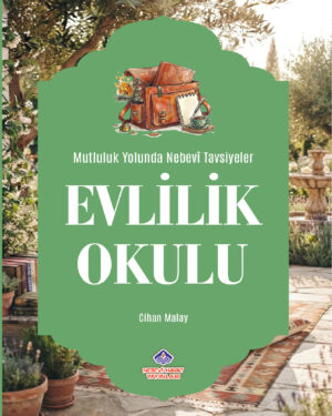 Evlilik Okulu Mutluluk Yolunda Nebevi Tavsiyeler
